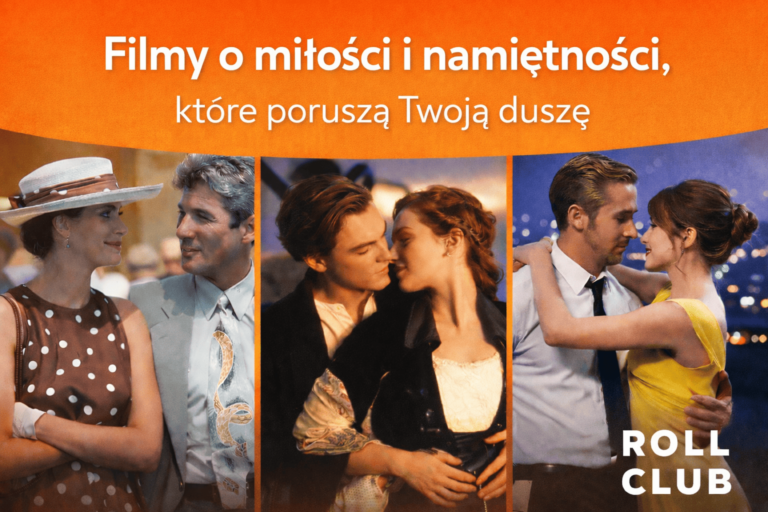 Filmy o miłości i namiętności, które poruszą Twoją duszę